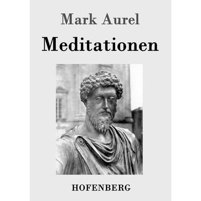 Meditationen, Taschenbuch von Mark Aurel, Hofenberg, 978-3-8430-3234-6