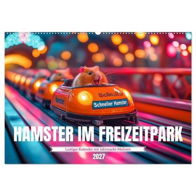 Hamster im Freizeitpark - Lustiger Kalender mit Jahrmarkt-Motiven (Wandkalender 2027 DIN A2 quer), CALVENDO Monatskalender