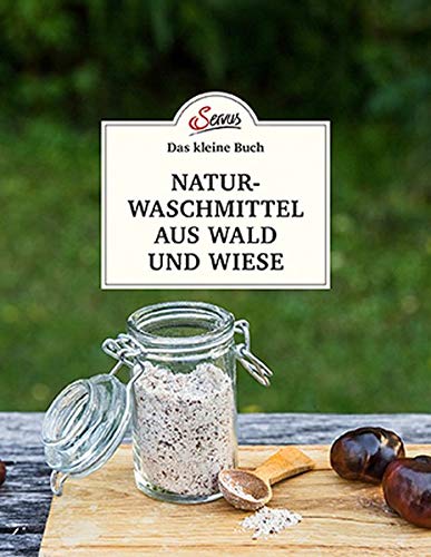 Gabriela Nedoma - Das kleine Buch: Naturwaschmittel aus Wald und Wiese: Einfach selbst gemacht - Preis vom 17.10.2026 19:25:27 h