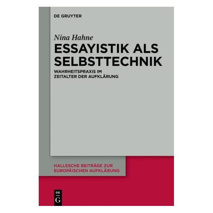 De Gruyter Essayistik als Selbsttechnik (Deutsch, Hardcover, Nina Hahne) (7758153)