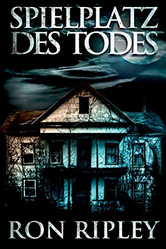 Ron Ripley - Spielplatz des Todes: Übernatürlicher Horror mit Furchteinflößenden Geistern & Spukhäusern (Spielplatz des Todes-Serie, Band 1) - Preis vom 30.09.2026 09:01:18 h