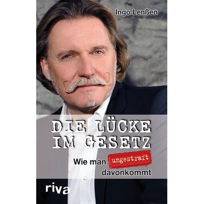 Die Lücke im Gesetz, Taschenbuch von Ingo Lenssen, Riva, 978-3-86883-282-2