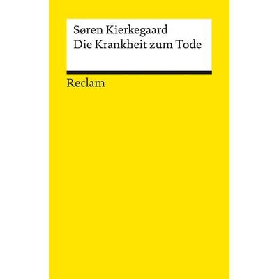 Die Krankheit zum Tode, Taschenbuch von Sören Kierkegaard, Reclam, Philipp, 978-3-15-014325-4