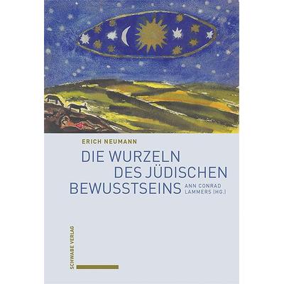 Die Wurzeln des jüdischen Bewusstseins, Gebundene Ausgabe von Erich Neumann, Schwabe Verlag GmbH, 978-3-7574-0143-6