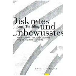 Diskretes und Unbewusstes, Fachbücher von Anna Tuschling
