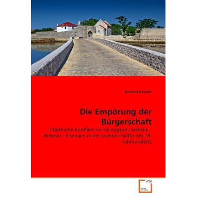 Die Empörung der Bürgerschaft, Taschenbuch von Konrad Kessler, VDM, 978-3-8364-6340-9