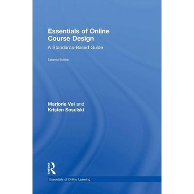 Essentials of Online Course Design, Gebundene Ausgabe von Marjorie Vai,Kristen Sosulski, Taylor and Francis, 978-1-138-78015-6