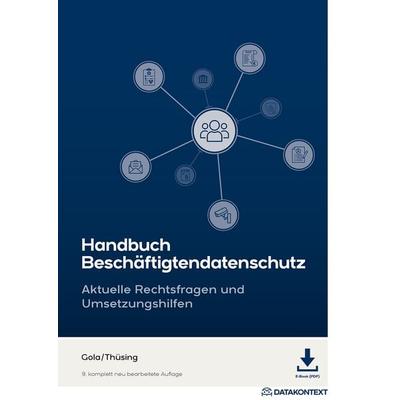 Handbuch Beschäftigtendatenschutz, Gebundene Ausgabe von Peter Gola,Gregor Thüsing, Datakontext, 978-3-89577-888-9
