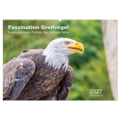 Faszination Greifvögel - Ausdrucksstarke Porträts aus nächster Nähe (Wandkalender 2027 DIN A2 quer), CALVENDO Monatskalender