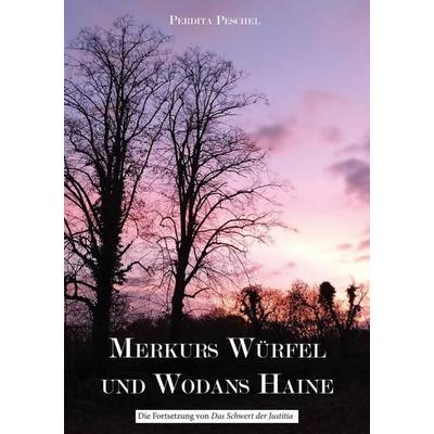 Merkurs Würfel und Wodans Haine, Taschenbuch von Perdita Peschel, Rediroma-Verlag, 978-3-9888566-5-4