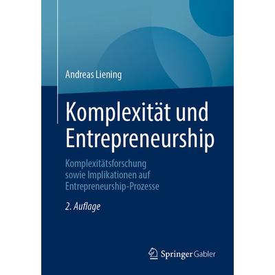 Komplexität und Entrepreneurship, Taschenbuch von Andreas Liening, Springer Fachmedien Wiesbaden GmbH, 978-3-658-38027-4