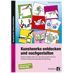 Kunstwerke entdecken und nachgestalten, Schulbücher von Kathrin Hauck, Sabine Bott