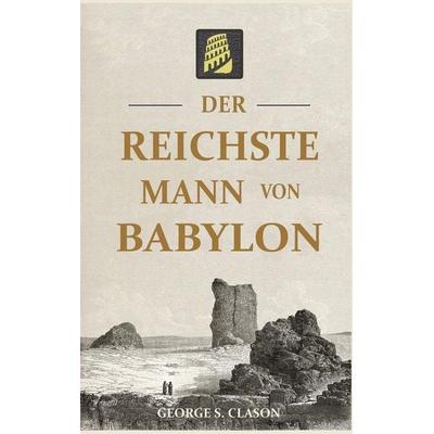 Der reichste Mann von Babylon, Gebundene Ausgabe von George Clason, Yardley - Chambers, 978-7-6021-5176-7