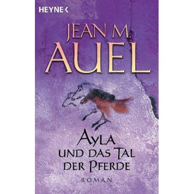 Ayla und das Tal der Pferde / Die Kinder der Erde Band 2, Taschenbuch von Jean M. Auel, Heyne