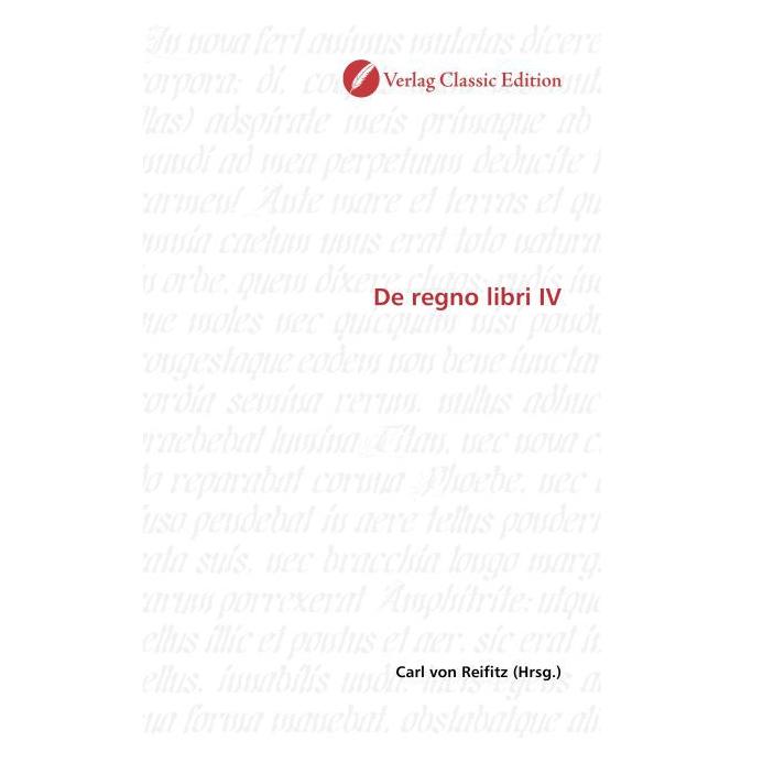 Classic Edition De regno libri IV (Softcover, Carl von Reifitz) (55263606)