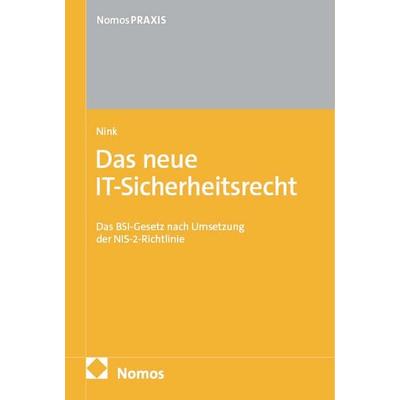 Das neue IT-Sicherheitsrecht, Taschenbuch von Judith Nink, Nomos, 978-3-7560-0995-4