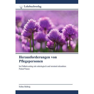 Herausforderungen von Pflegepersonen, Taschenbuch von Selina Heihsig, Lehrbuchverlag