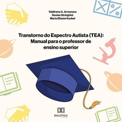 Transtorno do Espectro Autista (TEA) - Valdirene Aparecida Armenara,Denise Stringhini,Maria Elizete Kunkel, Audio, 9786525278919