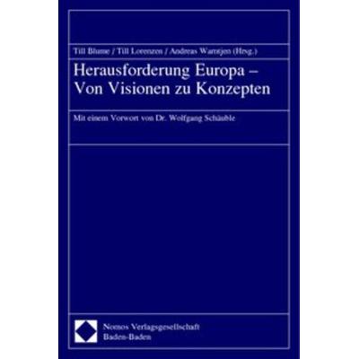 Herausforderung Europa - Von Visionen zu Konzepten, Taschenbuch von Till Blume,Till Lorenzen,Andreas Warntjen, Nomos, 978-3-8329-0078-6