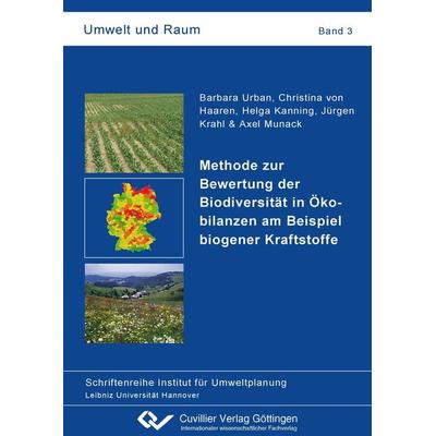 Methode zur Bewertung der Biodiversität in Ökobilanzen am Beispiel biogener Kraftstoffe, Taschenbuch von Barbara Urban,Christina Haaren,Helga