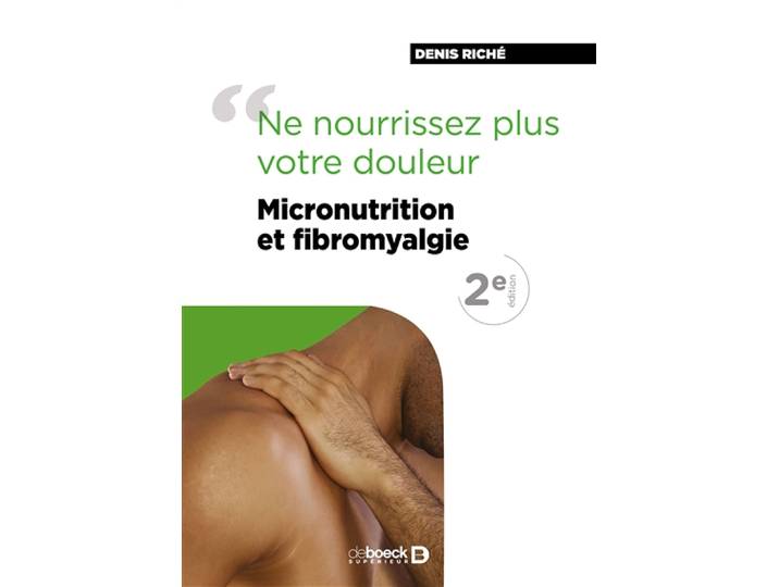 Micronutrition et fibromyalgie - Ne nourrissez plus votre douleur (Broché)