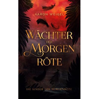 Wächter der Morgenröte, Taschenbuch von Aaron Weigel, BoD – Books on Demand