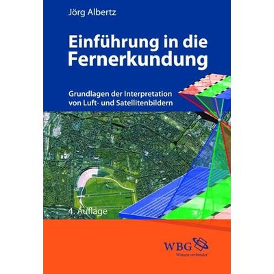 Einführung in die Fernerkundung, Gebundene Ausgabe von Jörg Albertz, WBG (Wissenschaftliche Buchgesellschaft), 978-3-534-23150-8