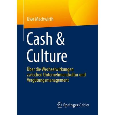 Cash & Culture, Taschenbuch von Uwe Machwirth, Springer Fachmedien Wiesbaden GmbH, 978-3-658-52141-7