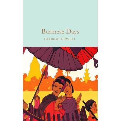 Burmese Days, Gebundene Ausgabe von George Orwell, Macmillan Publishers International, 978-1-5290-3268-0