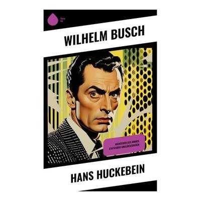 Hans Huckebein, Taschenbuch von Wilhelm Busch, Sharp Ink, 978-80-283-4281-4