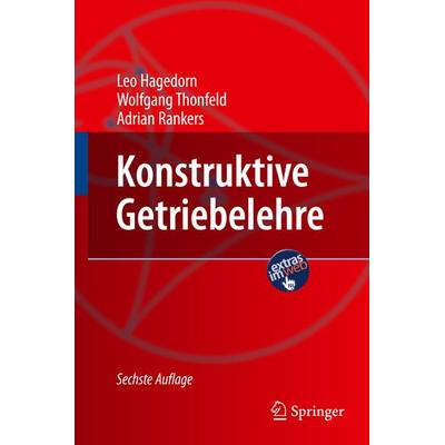 Konstruktive Getriebelehre, Taschenbuch von Leo Hagedorn,Wolfgang Thonfeld,Adrian Rankers, Springer Berlin, 978-3-642-01613-4
