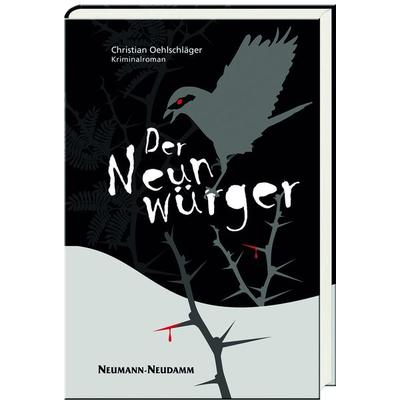 Der Neunwürger, Gebundene Ausgabe von Christian Oehlschläger, J. Neumann-Neudamm Melsungen