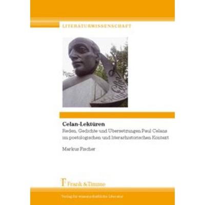 Celan-Lektüren, Taschenbuch von Markus Fischer, Frank & Timme, 978-3-7329-0033-6