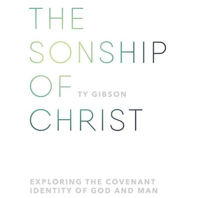 The Sonship of Christ - Ty Gibson, Audio, 9788419752666
