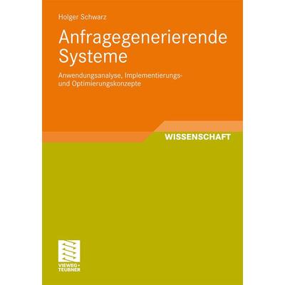 Anfragegenerierende Systeme, Taschenbuch von Holger Schwarz, Vieweg & Teubner, 978-3-8348-1298-8