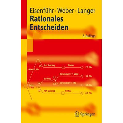 Rationales Entscheiden, Taschenbuch von Franz Eisenführ,Martin Weber,Thomas Langer, Springer Berlin, 978-3-642-02848-9