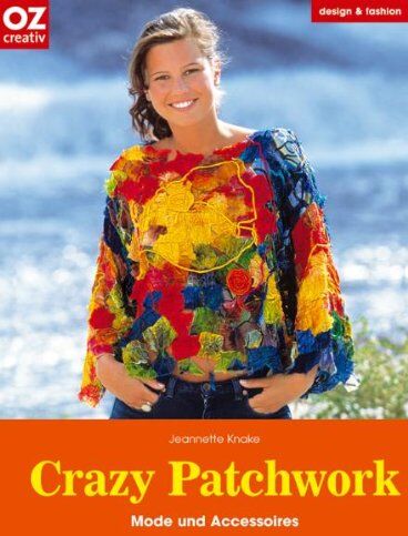 Jeanette Knake - Crazy Patchwork: Mode und Accessoires - Preis vom 06.10.2026 07:26:00 h