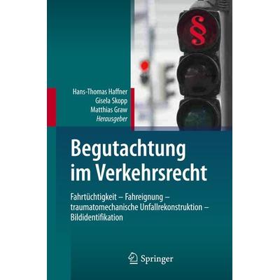 Begutachtung im Verkehrsrecht, Gebundene Ausgabe von , Springer Berlin, 978-3-642-20224-7