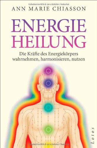Chiasson, Ann Marie - Energieheilung: Die Kräfte des Energiekörpers wahrnehmen, harmonisieren, nutzen. - Preis vom 14.10.2026 23:07:16 h