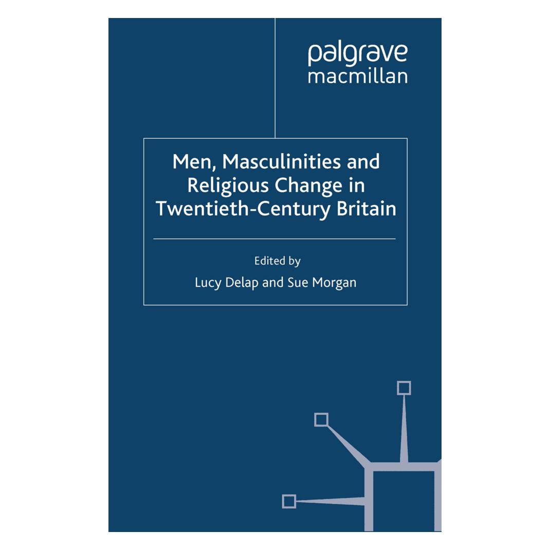 Springer Men, Masculinities and Religious Change in Twentieth-Century Britain (Englisch, Softcover, Lucy Delap, S. Morgan) (55815781)