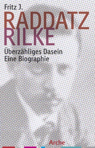 Raddatz, Fritz J. - Rilke: Überzähliges Dasein: Eine Biographie - Preis vom 09.10.2026 07:28:09 h