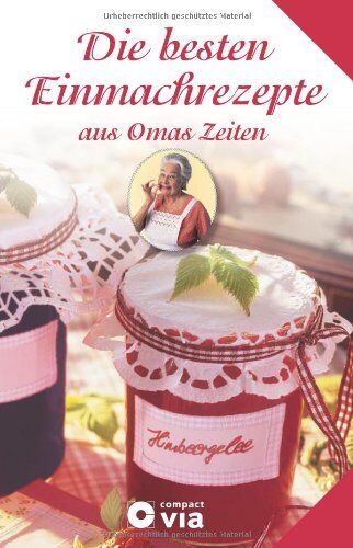 Anja Fislage - Die besten Einmachrezepte aus Omas Zeiten: Rezepte zum Einmachen, Einkochen und Einlegen - Preis vom 19.10.2026 19:33:35 h