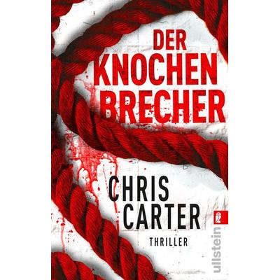 Der Knochenbrecher / Detective Robert Hunter Band 3, Taschenbuch von Chris Carter, Ullstein Taschenbuch