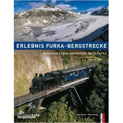 Erlebnis Furka-Bergstrecke, Ratgeber von Peter Krebs, Beat Moser, Krebs Peter, BeatMoser, Bert Krebs Moser