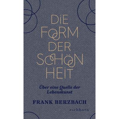 Die Form der Schönheit, Gebundene Ausgabe von Frank Berzbach, Eichborn, 978-3-8479-0095-5
