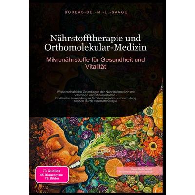Nährstofftherapie (DE) / Nährstofftherapie und Orthomolekular-Medizin: Mikronährstoffe für Gesundheit und Vitalität, Taschenbuch von Boreas De. M. L.