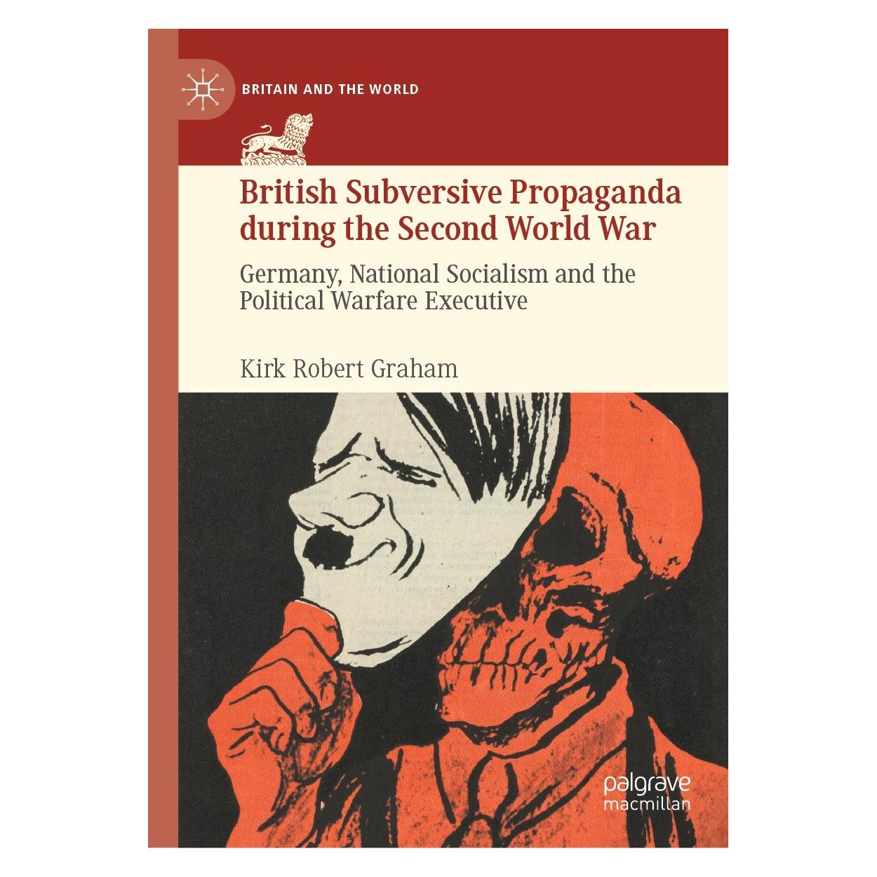 Springer British Subversive Propaganda during the Second World War (Englisch, Hardcover, Kirk Robert Graham) (9783030716639)