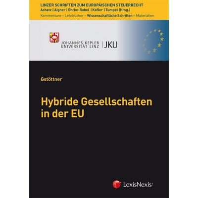 Hybride Gesellschaften in der EU, Taschenbuch von Klaus Gstöttner, LexisNexis Verlag ARD ORAC GmbH, 978-3-7007-5782-5