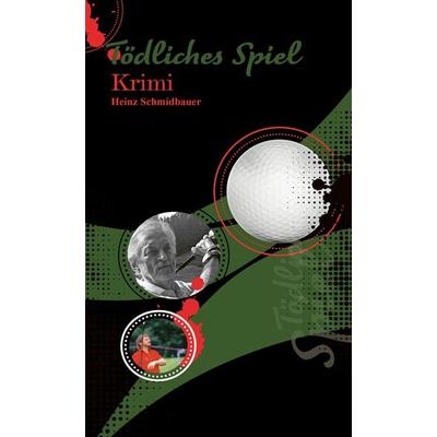 Tödliches Spiel, Taschenbuch von Heinz Schmidbauer, Shaker, 978-3-9890302-3-7