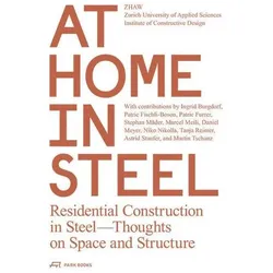 At Home in Steel, Fachbücher von Patric Furrer, Patric Fischli-Boson, Stephan Mäder, Ingrid Burgdorf, Gestaltung und Bauingenieurwesen Institut Konstruktives Entwerfen Burgdorf ZHAW Departement Architektur
